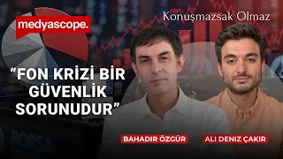 Fon krizi neden gündemde kalmaya devam ediyor? Bahadır Özgür anlatıyor
