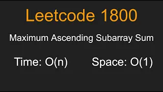Maximum Ascending Subarray Sum - Leetcode 1800