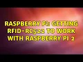 Raspberry Pi Getting RFID-RC522 to work with Raspberry Pi 2 2 Solutions