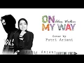 Download Lagu Putri Ariani - On My Way  ( Alan Walker)