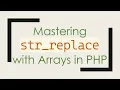 Mastering str - replace with Arrays in PHP