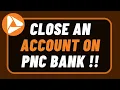How to Close PNC Bank Account