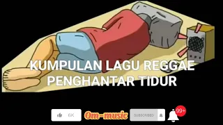 Download Kumpulan lagu regae-penghantar tidur MP3