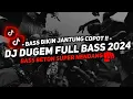 Download Lagu BASS BIKIN JANTUNG COPOT !! DJ DUGEM FULL BASS 2024 ( BASS BETON SUPER NENDANG )