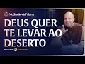 Lagu Deus quer te levar ao deserto | (Marcos 6, 30-34) #2614 | Meditação da Palavra