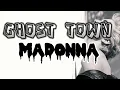 Download Lagu GHOST TOWN-MADONNA (LYRICS)