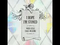 I Hope I'm Stoned (When Jesus Takes Me Home) (feat. Old Crow Medicine Show) - Charlie Worsham