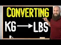 How To Convert Kilograms To Pounds Kg To Lbs