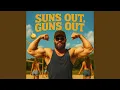 Suns Out Guns Out