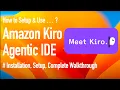 Setup Full Review of Kiro Agentic IDE by Amazon AWS Complete Walkthrough