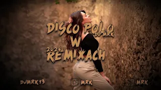  disco polo w remixach 2024 sk adanka disco polo w remixach 2024 dj mrk 