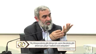 "Hiç ölmeyecekmiş gibi dünya, yarın ölecekmiş gibi ahiret için çalışın" hadisini nasıl anlayalım?