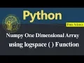 Numpy One Dimensional Array using logspace Function in Python Hindi