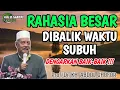 Download Lagu RAHASIA DIBALIK WAKTU SUBUH LUAR BIASA KHASIATNYA KH ABDUL GHOFUR LAMONGAN TERBARU