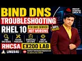 BIND DNS Troubleshooting RHEL 10 Fix DNS Server Not Working RHCSA EX200 Latest 2026 Lab