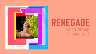 Big Red Machine Ft Taylor Swift Renegade Lyrics Video 