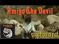 Amigo The Devil - Quiet as a Rat