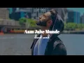 Aam jahe munde lofi (slowed + reverb) | Parmish verma | lofi remix