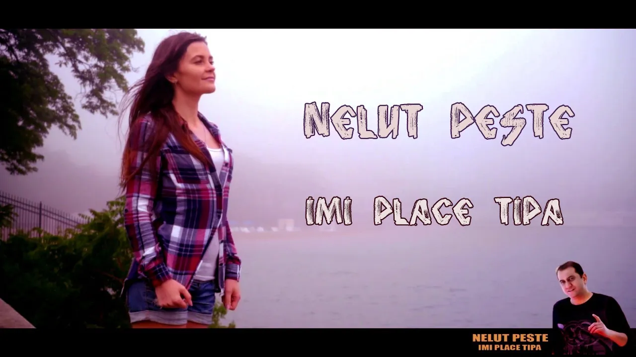 Nelut Peste - Imi place tipa (Originala 2020)