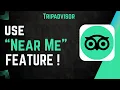 How to Use TripAdvisor Near Me Feature