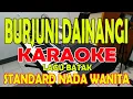 Download Lagu BURJUNI DAINANGI [KARAOKE LAGU BATAK] VOCAL WANITA D=DO
