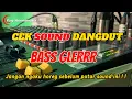 Lagu CEK SOUND DANGDUT KALEM FULL BASS CALARITY AUDIO JERNIH HD