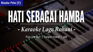 Download HATI SEBAGAI HAMBA - NADA PRIA || NADA F || KARAOKE LIRIK || LAGU ROHANI KRISTEN MP3