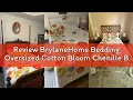 Review BrylaneHome Bedding Oversized Cotton Bloom Chenille Bedspread Floral Bedding Colorful Flowers