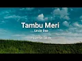 Download Lagu Tambu Meri ( Uncle Dee )MM sub//Lyrics