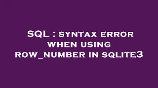 SQL syntax error when using row - number in sqlite3