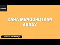 Tutorial Javascript Cara Mengurutkan Array