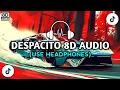 Download Lagu DESPACITO 8D AUDIO | TIKTOK VIRAL FULL BASS | DJ 8D REMIX