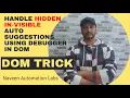 Handle Hidden Auto Suggestions Drop Down Or Search using DOM Debugger Trick
