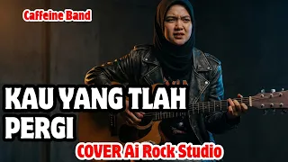 you who have gone caffeine rock cover ai rock studio