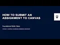 How to Submit an Assignment to Canvas Foundational Skills