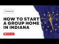 How to Start a Group Home in Indiana Step-by-Step Licensing Setup Guide Indiana Licensure