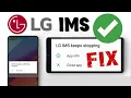 LG IMS Stopping FIX LG IMS KEEPS STOPPING ERROR