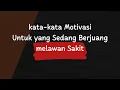 Download Lagu Kata-kata Bijak Untuk Orang Yang Sedang Sakit | Quotes Motivasi Untuk Sembuh