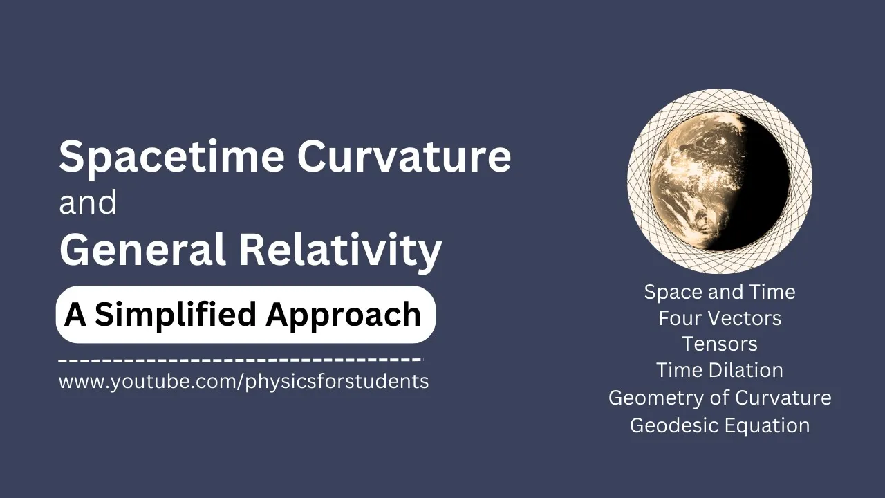 Spacetime Curvature Explained | General Theory of Relativity | General Relativity Explained