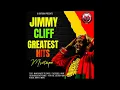 Jimmy Cliff Greatest Hits Mix Collection 🕊