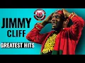Lagu Jimmy Cliff Greatest Hits Mix Collection 🕊