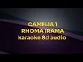 Download Lagu CAMELIA 1 - RHOMA IRAMA Karaoke 8d audio