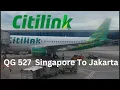 Download Lagu Flight Report : Citilink QG 527 Singapore To Jakarta