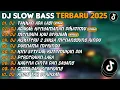 Lagu DJ SLOW BASS TERBARU 2025 | DJ TAKKAN ADA LAGI🎵DJ ADAKAH KENYAMANAN DIHATIMU🎵| FULL ALBUM
