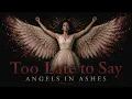 Too late to say - Angels in Ashes (Official Audio)