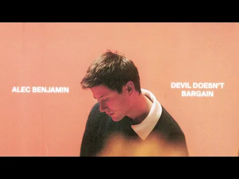 Download MP3 Alec Benjamin - Devil Doesn't Bargain [Official Audio]