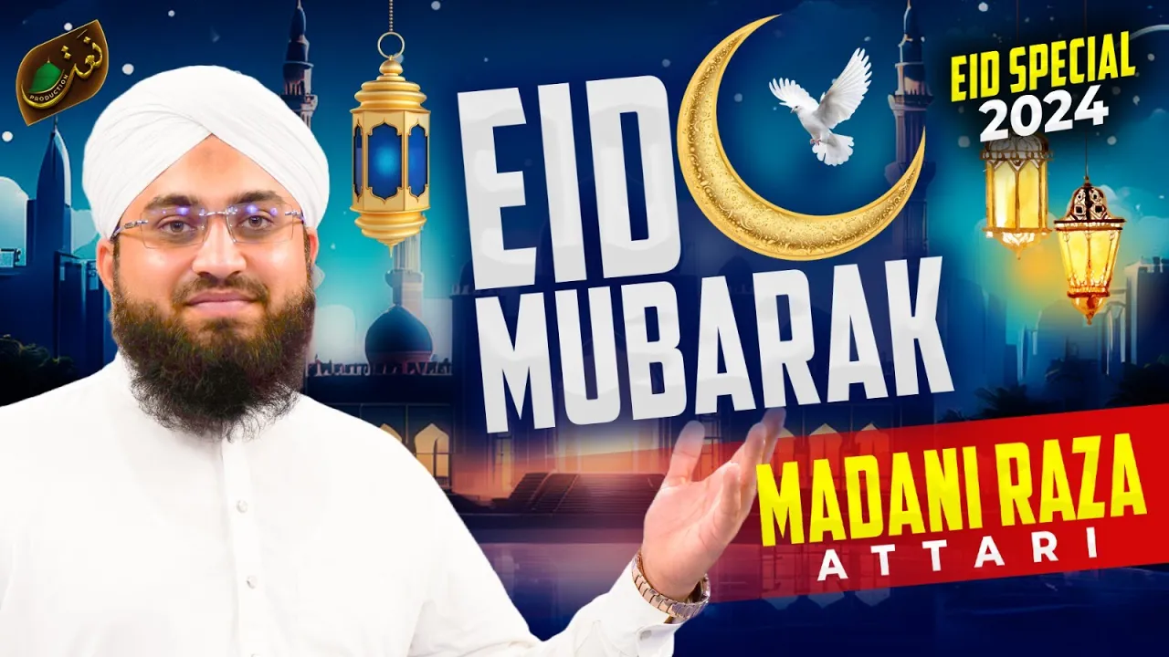 EID MUBARAK | Eid Special Kalam 2024 | Madani Raza Attari | Naat Production
