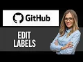 How to Edit Labels on Github Step by Step GitHub Tutorial