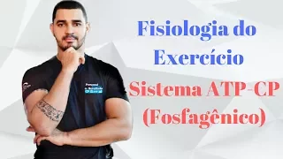 Curso Fisiologia do Exercício Aplicada - Sistema Fosfagenico ATP-CP - Aula 02
