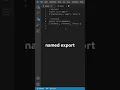 Default exports vs Named exports